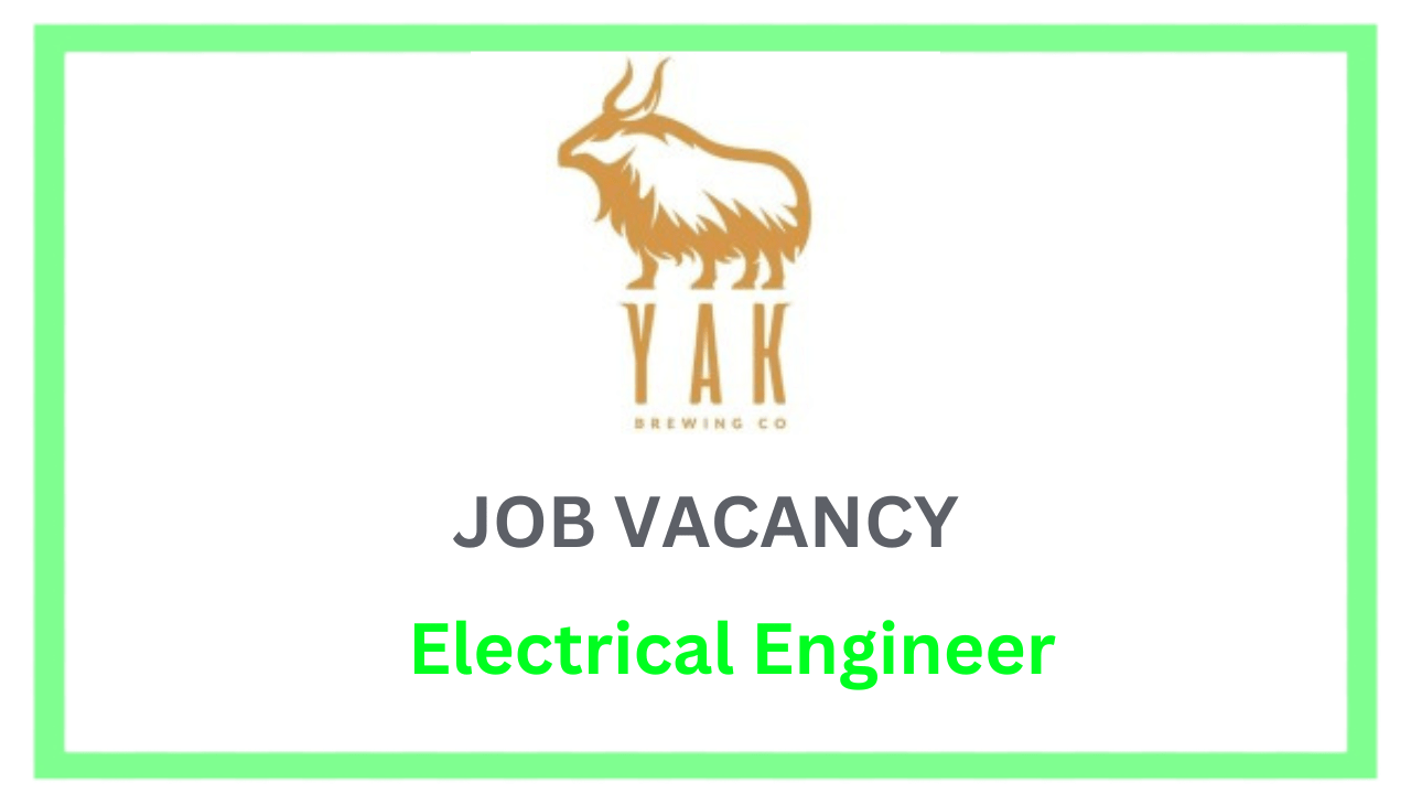 Electrical Engineer Vacancy at Yak Brewing Company Pvt. Ltd.