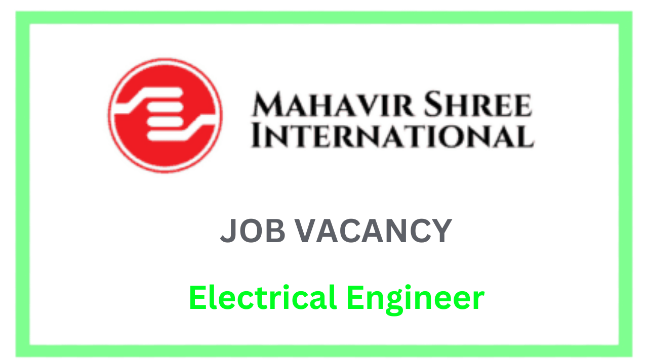 Electrical Engineer Vacancy at Mahavir Shree International Pvt. Ltd.