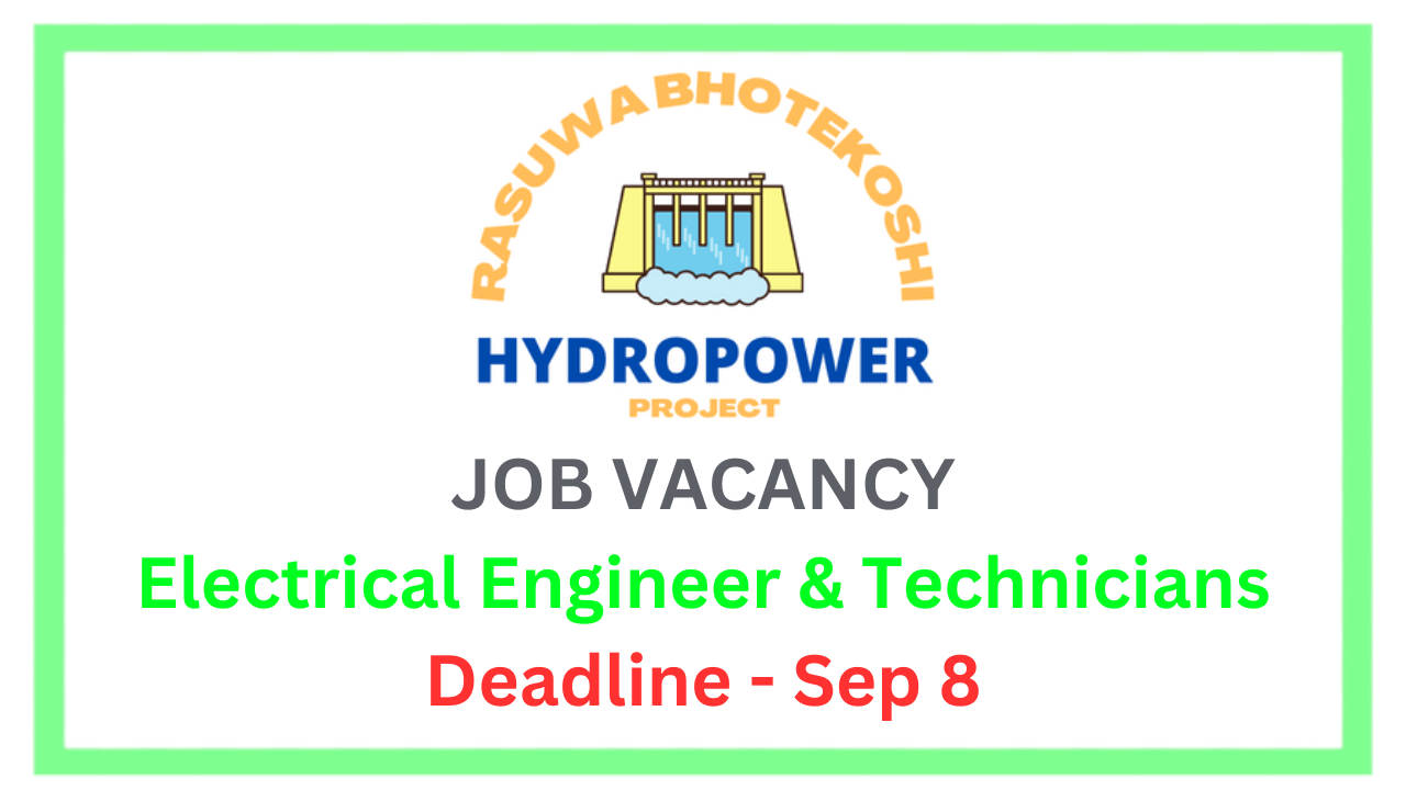 Electrical Engineer & Technicians Vacancy at Rasuwa Bhotekoshi Hydropower Project (120 MW)